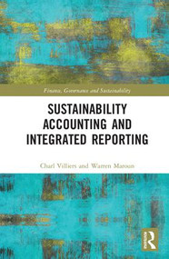 Sustainability Accounting and Integrated Reporting by Charl Villiers, Warren Maroun, 9781138091412