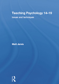 Teaching Psychology 14-19 (Issues and Techniques) by Matt Jarvis, 9780415670258