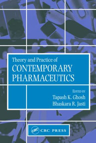 Theory and Practice of Contemporary Pharmaceutics by Tapash K. Ghosh, Bhaskara R. Jasti, 9780415288637