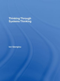 Thinking Through Systems Thinking by Ion Georgiou, 9780415405195
