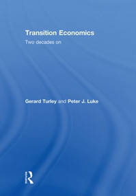 Transition Economics (Two Decades On) by Gerard Turley, Peter Luke, 9780415438810