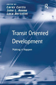 Transit Oriented Development (Making it Happen) by John L. Renne, Carey Curtis, 9780754673156