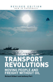 Transport Revolutions (Moving People and Freight Without Oil) by Richard Gilbert, Anthony Perl, 9781138373884