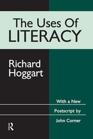 The Uses of Literacy by Richard Hoggart, 9781138539341