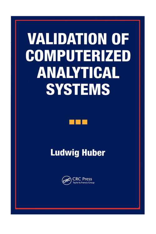Validation of Computerized Analytical Systems by Ludwig Huber, 9780935184754