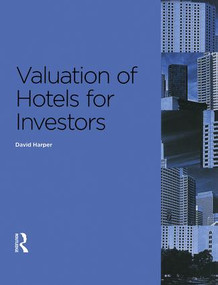 Valuation of Hotels for Investors by David Harper, 9781138130821