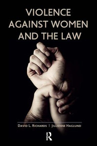 Violence Against Women and the Law by David L Richards, Jillienne Haglund, 9781612051475