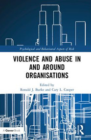 Violence and Abuse In and Around Organisations by Ronald J. Burke, Cary L. Cooper, 9781138720886