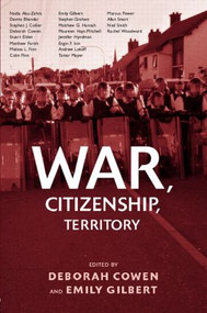 War, Citizenship, Territory by Deborah Cowen, Emily Gilbert, 9780415956932