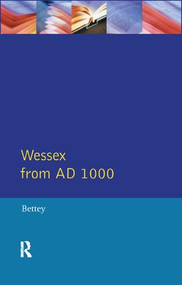 Wessex from Ad1000 by J. H. Bettey, 9781138408067