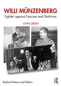 Willi Münzenberg (Fighter against Fascism and Stalinism) by John Green, 9780367344733