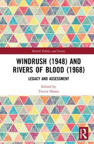 Windrush (1948) and Rivers of Blood (1968) (Legacy and Assessment) by Trevor Harris, 9780367229696