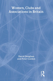 Women, Clubs and Associations in Britain by David Doughan, Peter Gordon, 9780415368667