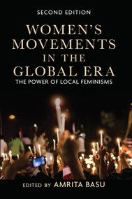Women's Movements in the Global Era (The Power of Local Feminisms) by Amrita Basu, 9780367098247