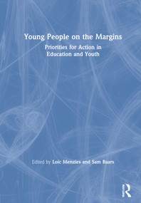 Young People on the Margins (Priorities for Action in Education and Youth) by Loic Menzies, Sam Baars, 9781138360457