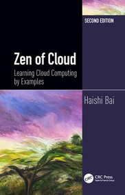Zen of Cloud (Learning Cloud Computing by Examples, Second Edition) by Haishi Bai, 9781138332607