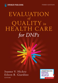 Evaluation of Quality in Health Care for DNPs, Third Edition by Joanne V. Hickey, Eileen R. Giardino, 9780826175229