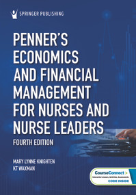 Penner's Economics and Financial Management for Nurses and Nurse Leaders by Mary Lynne Knighten, KT Waxman, 9780826179128