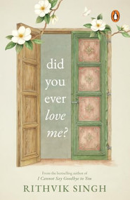 Did You Ever Love Me? (A book for people who feel everything deeply | One of India's highest selling authors - Rithvik Singh | Original Edition) by Rithvik Singh, 9789377300500