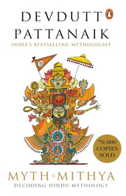 Myth = Mithya (Decoding Hindu Mythology: Special Edition) by Devdutt Patnaik, 9789377305512