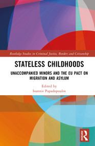Stateless Childhoods (Unaccompanied Minors and the EU Pact on Migration and Asylum) by Ioannis Papadopoulos, 9781041127307