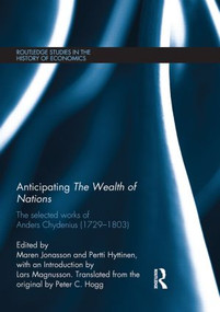 Anticipating The Wealth of Nations (The Selected Works of Anders Chydenius, 1729-1803) by Anders Chydenius, Maren Jonasson, Pertti Hyttinen, 9780415551335