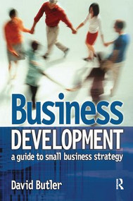 Business Development: A Guide to Small Business Strategy by David Butler, 9781138148819