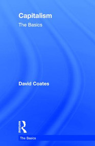 Capitalism: The Basics by David Coates, 9780415870917