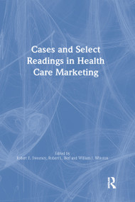 Cases and Select Readings in Health Care Marketing by William Winston, Robert L Berl, Robert Sweeney, 9780866564298