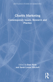 Charity Marketing (Contemporary Issues, Research and Practice) by Fran Hyde, Sarah-Louise Mitchell, 9780367652029