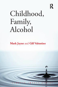 Childhood, Family, Alcohol by Mark Jayne, Gill Valentine, 9781138416116