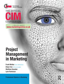 CIM Coursebook: Project Management in Marketing by Elwyn Cox, Frank McKee, Matthew Housden, Lynn Parkinson, 9781138440944