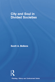 City and Soul in Divided Societies by Scott Bollens, 9780415779227