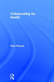Collaborating for Health by Paul Thomas, 9781138300019