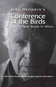 Conference of the Birds (The Story of Peter Brook in Africa) by John Heilpern, 9781138136557
