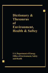 Dictionary & Thesaurus of Environment, Health & Safety by Us Dept Of Energy, 9780873718769