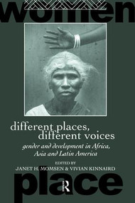Different Places, Different Voices (Gender and Development in Africa, Asia and Latin America) by Vivian Kinnaird, Janet Momsen, 9781138475588