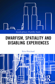 Dwarfism, Spatiality and Disabling Experiences by Erin Pritchard, 9780367459062