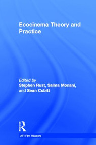 Ecocinema Theory and Practice by Stephen Rust, Salma Monani, Sean Cubitt, 9780415899420