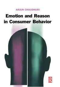 Emotion and Reason in Consumer Behavior by Arjun Chaudhuri, 9780750679763
