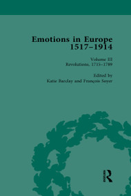Emotions in Europe, 1517-1914 (Volume III: Revolutions, 1714-1789) by Katie Barclay, François Soyer, 9781032007649