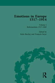 Emotions in Europe, 1517-1914 (Volume I: Reformations,1517-1602) by Katie Barclay, François Soyer, 9781032007403