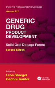 Generic Drug Product Development (Solid Oral Dosage Forms, Second Edition) by Leon Shargel, Isadore Kanfer, 9781420086355