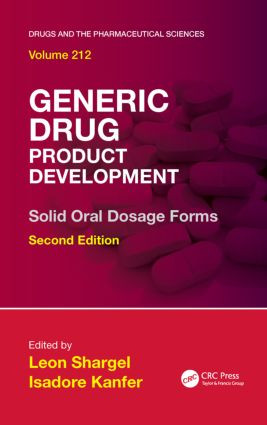 Generic Drug Product Development (Solid Oral Dosage Forms, Second Edition) by Leon Shargel, Isadore Kanfer, 9781420086355