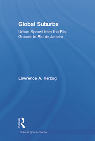 Global Suburbs (Urban Sprawl from the Rio Grande to Rio de Janeiro) by Lawrence Herzog, 9780415644723