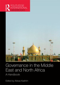 Governance in the Middle East and North Africa (A Handbook) by Abbas Kadhim, 9781857435849