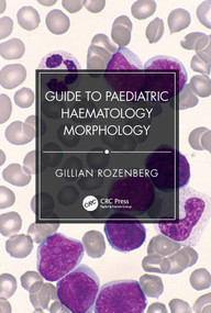 Guide to Paediatric Haematology Morphology by Gillian Rozenberg, 9781032755373