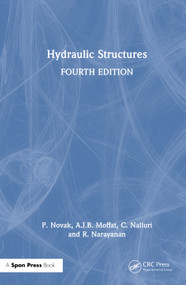 Hydraulic Structures by P. Novak, A.I.B. Moffat, C. Nalluri, R. Narayanan, 9780415386258