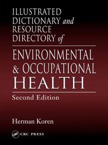 Illustrated Dictionary and Resource Directory of Environmental and Occupational Health by Herman Koren, 9781566705905