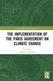 The Implementation of the Paris Agreement on Climate Change by Vesselin Popovski, 9780415791236
